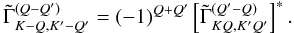 \appendix \setcounter{section}{1} \begin{equation} \tilde \Gamma^{(Q-Q^\prime)}_{K-Q,K^\prime -Q^\prime} = (-1)^{Q+Q^\prime} \left[\tilde \Gamma^{(Q^\prime-Q)}_{KQ,K^\prime Q^\prime}\right]^\ast. \end{equation}