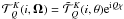 \hbox{${\mathcal T}^K_Q(i,{\bm\Omega})=\tilde {\mathcal T}^K_{Q}(i,\theta) {\rm e}^{{\rm i}Q\chi}$}