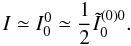 \begin{equation} I \simeq I^0_0\simeq{1\over 2} \tilde I^{(0)0}_0. \label{stokesI} \end{equation}