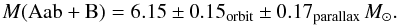 \begin{equation} M(\mathrm{Aab+B}) = 6.15 \pm 0.15_\mathrm{orbit} \pm 0.17_\mathrm{parallax}\,M_\odot. \label{eq:AB_mass} \end{equation}