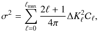 \begin{equation} \sigma^2 = \sum_{\ell = 0}^{\lmax} \frac{2\ell + 1}{4\pi} \Delta K_{\ell}^2 \mathcal{C}_{\ell}, \end{equation}
