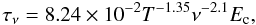 \begin{equation} \tau_\nu=8.24\times10^{-2}T^{-1.35}\nu^{-2.1}E_{\rm c}, \end{equation}