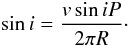 \begin{equation} \label{Eq:vsini} \sin i = \frac{v\sin i P}{2\pi R}\cdot \end{equation}