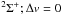 \hbox{$^2 \Sigma^+;\Delta v = 0$}