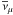 \hbox{$\overline{\nu}_{\mu}$}
