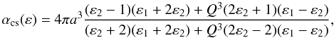 \begin{equation} \alpha_\mathrm{cs}(\varepsilon) = 4\pi a^3 \frac{(\varepsilon_2-1)(\varepsilon_1+2\varepsilon_2) + Q^3(2\varepsilon_2+1)(\varepsilon_1-\varepsilon_2)}{(\varepsilon_2+2)(\varepsilon_1+2\varepsilon_2) + Q^3(2\varepsilon_2-2)(\varepsilon_1-\varepsilon_2)}, \label{eq:vdHulst} \end{equation}