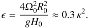 \begin{equation} \epsilon={{4\Omega^2_{0}R^2_0}\over {g H_0}}\approx 0.3 \, \kappa^2. \label{eq:epsilon} \end{equation}