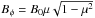 \hbox{$B_{\phi}= B_0 \mu \sqrt{1-\mu^2}$}