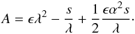 \begin{equation} A= \epsilon \lambda^2 - {{s}\over {\lambda}} + {1\over 2}{{\epsilon \alpha^2 s}\over {\lambda}}\cdot \label{eq:A} \end{equation}