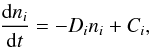 \appendix \setcounter{section}{1} \begin{equation} {{\rm d}n_{i}\over {{\rm d}t}} =-D_{i}n_{i}+C_{i} , \label{rate1} \end{equation}
