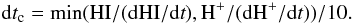 \appendix \setcounter{section}{1} \begin{equation} {\rm d}t_{\rm c} = \rm min(HI/(dHI/d{\it t}),H^{+}/(dH^{+}/d{\it t}))/10 . \end{equation}