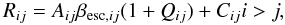 \appendix \setcounter{section}{1} \begin{equation} R_{ij}= A_{ij}\beta_{{\rm esc},ij}(1+Q_{ij})+C_{ij} i>j , \end{equation}