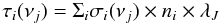 \begin{equation} \tau_{i}(\nu _{j}) = \Sigma_{i} \sigma_{i}(\nu_{j}) \times n_{i} \times \lambda_{J} \label{taaau} \end{equation}