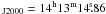 \hbox{$_{\rm J2000} = 14^{\rm h}13^{\rm m}14\fs86$}