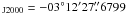 \hbox{$_{\rm J2000} = -03^{\rm \circ}12^{\rm \prime}27\farcs6799$}