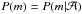 \appendix \setcounter{section}{1} \hbox{$P(m) = P(m | \mathcal{A})$}