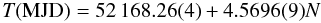 \begin{equation} {\it T}({\rm MJD}) = 52\,168.26(4) + 4.5696(9){\it N} \end{equation}