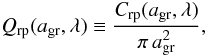 \begin{equation} Q_{\rm rp} (a_{\rm gr},\lambda) \equiv {C_{\rm rp} (a_{\rm gr},\lambda) \over \pi\,a_{\rm gr}^2}, \end{equation}