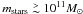 \hbox{$m_{\rm stars}\gsim 10^{11}M_\odot$}