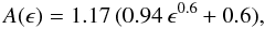 \begin{equation} \label{jiang} A(\epsilon)=1.17\,(0.94\,\epsilon^{0.6}+0.6), \end{equation}