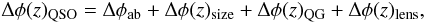 \begin{equation} \Delta \phi(z)_\mathrm{QSO} = \Delta\phi_\mathrm{ab} + \Delta\phi(z)_\mathrm{size} + \Delta\phi(z)_\mathrm{QG} + \Delta\phi(z)_\mathrm{lens} , \label{eq5} \end{equation}