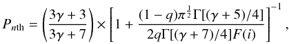 \appendix \setcounter{section}{1} \begin{equation} P_{n{\rm th}} = \left(\frac{3\gamma+3}{3\gamma+7}\right)\times \left[1+\frac{(1-q)\pi^{1\over2}\Gamma[(\gamma+5)/4]}{2q\Gamma[(\gamma+7)/4]F(i)}\right]^{-1}, \end{equation}