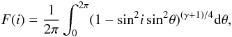 \appendix \setcounter{section}{1} \begin{equation} F(i) = {1\over2\pi}\int_0^{2\pi}(1-{\rm sin}^2i\,{\rm sin}^2\theta)^{(\gamma+1)/4}{\rm d}\theta, \end{equation}