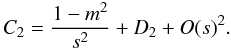 \begin{equation} C_2=\frac{1-m^2}{s^2} + D_2 +O(s)^2. \label{series_c2} \end{equation}