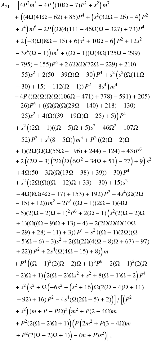 \appendix \setcounter{section}{1} \begin{eqnarray} && A_{21} = \left[4 P^2 m^8-4 P \left((10 \Omega -7) P^2+s^2\right) m^7 \right.\nonumber \\ && \qquad \left.+\, \left((4 \Omega (41 \Omega -62)+85) P^4+\left(s^2 (32 \Omega -26)-4\right) P^2 \right.\right.\nonumber \\ && \qquad \left. \left. + \, s^4\right) m^6+2 P \left((\Omega (4 (111-46 \Omega ) \Omega -327)+73) P^4 \right.\right.\nonumber \\ && \qquad \left. \left. + \, 2 \left(-3 (\Omega (8 \Omega -15)+6) s^2+10 \Omega -6\right) P^2+12 s^2 \right.\right.\nonumber \\ && \qquad \left. \left. - \, 3 s^4 (\Omega -1)\right) m^5+\left((\Omega -1) (\Omega (4 \Omega (125 \Omega -299) \right.\right.\nonumber \\ && \qquad \left. \left. - \, 795)-155) P^6+2 \left((\Omega (\Omega (72 \Omega -229)+210)\right.\right.\right.\nonumber \\ && \qquad \left. \left. \left.- \, 55) s^2+2 (50-39 \Omega ) \Omega -30\right) P^4+s^2 \left(s^2 (\Omega (11 \Omega \right.\right.\right.\nonumber \\ && \qquad \left. \left. \left. - \, 30)+15)-112 (\Omega -1)\right) P^2-8 s^4\right) m^4 \right.\nonumber \\ && \qquad \left. - \, 4 P \left((\Omega (\Omega (\Omega (\Omega (106 \Omega -471)+778)-591)+205) \right. \right. \nonumber \\ && \qquad \left. \left. - \, 26) P^6+\left((\Omega (\Omega (\Omega (29 \Omega -140)+218)-130) \right. \right. \right. \nonumber \\ && \qquad \left. \left. \left. - \, 25) s^2+4 (\Omega ((39-19 \Omega ) \Omega -25)+5)\right) P^4 \right. \right. \nonumber \\ && \qquad \left. \left. + \, s^2 \left((2 \Omega -1) ((\Omega -5) \Omega +5) s^2-46 \Omega ^2+107 \Omega \right. \right. \right. \nonumber \\ && \qquad \left. \left. \left. - \, 52\right) P^2+s^4 (8-5 \Omega )\right) m^3+P^2 \left((2 (\Omega -2) \Omega \right. \right. \nonumber \\ && \qquad \left. \left. + \, 1) (2 \Omega (\Omega (\Omega (55 \Omega -196)+244) -124)+43) P^6 \right. \right. \nonumber \\ && \qquad \left. \left. + \, 2 \left((2 \Omega -3) \left(2 \Omega \left(\Omega \left(6 \Omega^2-34 \Omega +51\right)-27\right)+9\right) s^2 \right. \right. \right.\nonumber \\ && \qquad \left. \left.\left.+ \, 4 \Omega (50-3 \Omega (\Omega (13 \Omega -38)+39))-30\right) P^4 \right. \right.\nonumber \\ && \qquad \left. \left. + \, s^2 \left((2 \Omega (\Omega ((\Omega -12) \Omega +33)-30)+15) s^2 \right. \right.\right.\nonumber \\ && \qquad \left. \left. \left. - \, 4 \Omega (8 \Omega (4 \Omega -17)+153)+192\right) P^2-4 s^4 (\Omega (2 \Omega \right.\right.\nonumber \\ && \qquad \left. \left. - \, 15)+12)\right) m^2-2 P^3 \left((\Omega -1) (2 \Omega -1) (4 \Omega \right.\right.\nonumber \\ && \qquad \left. \left. - \, 5) (2 (\Omega -2) \Omega +1)^2 P^6+2 (\Omega -1) \left(s^2 (2 (\Omega -2) \Omega \right.\right.\right.\nonumber \\ && \qquad \left. \left.\left. + \, 1) (\Omega ((\Omega -9) \Omega +13)-4)-2 (2 \Omega (\Omega (\Omega (10 \Omega \right.\right.\right.\nonumber \\ && \qquad \left. \left.\left. - \, 29)+28)-11)+3)\right) P^4-s^2 \left((\Omega -1) (2 \Omega ((\Omega \right.\right.\right.\nonumber \\ && \qquad \left. \left.\left. - \, 5) \Omega +6)-3) s^2+2 (\Omega (2 \Omega (4 (\Omega -8) \Omega +67)-97) \right.\right.\right.\nonumber \\ && \qquad \left. \left.\left. + \, 22)\right) P^2+2 s^4 (\Omega (4 \Omega -15)+8)\right) m \right.\nonumber \\ && \qquad \left. + \, P^4 \left((\Omega -1)^2 (2 (\Omega -2) \Omega +1)^3 P^6-2 (\Omega -1)^2 (2 (\Omega \right.\right.\nonumber \\ && \qquad \left. \left. - \, 2) \Omega +1) \left(2 (\Omega -2) \Omega s^2+s^2+8 (\Omega -1) \Omega +2\right) P^4 \right.\right.\nonumber \\ && \qquad \left. \left. + \, s^2 \left(s^2+\Omega \left(-6 s^2+\left(s^2+16\right) \Omega (2 (\Omega -4) \Omega +11) \right.\right.\right.\right.\nonumber \\ && \qquad \left. \left. \left.\left. - \, 92\right)+16\right) P^2-4 s^4 (\Omega (2 \Omega -5)+2)\right)\right]/\left[\left(P^2 \right.\right.\nonumber \\ && \qquad \left. \left. + \, s^2\right) (m+P-P \Omega)^3 \left(m^2+P (2-4 \Omega) m \right.\right.\nonumber\\ && \qquad \left. \left. + \, P^2 (2 (\Omega -2) \Omega +1)\right) \left(P \left(2 m^2+P (3-4 \Omega ) m \right.\right.\right.\nonumber \\ && \qquad \left. \left. \left. + \, P^2 (2 (\Omega -2) \Omega +1)\right)-(m+P) s^2\right)\right], \end{eqnarray}