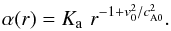 \begin{equation} \alpha(r)=K_{\rm a} \,\, r^{-1+v_0^2/c_{\rm A0}^2}. \label{eq_rad} \end{equation}