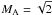 \hbox{$M_{\rm A}=\sqrt{2}$}