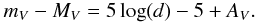 \begin{eqnarray} m_V - M_V = 5 \log(d) - 5 + A_V. \end{eqnarray}