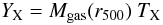 \begin{equation} Y_{\rm X}=M_{\rm gas}(r_{500})\ T_{\rm X} \end{equation}