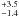 \hbox{$^{+3.5}_{-1.4}$}