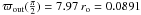 \hbox{$\varpi_{\rm out}(\frac{\pi}{2}) = 7.97 \, r_{\rm o} =0.0891$}