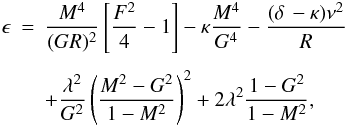 \begin{eqnarray} \epsilon &=& {M^4\over (GR)^2}\left[ {F^2\over 4} - 1 \right] - \kappa {M^4\over G^4} - {(\delta\,- \kappa) \nu^2 \over R} \nonumber\\[1.5mm] \label{EnEps} && + {\lambda^2 \over G^2} \left({M^2-G^2 \over 1-M^2}\right)^2 + 2\lambda^2{1-G^2 \over 1-M^2}, \label{epsilon} \end{eqnarray}