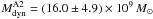 \hbox{$M_{\rm dyn}^{\rm A2} = (16.0\pm 4.9)\times 10^9\, M_{\sun}$}