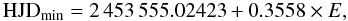 \begin{equation} {\rm HJD}_{\rm min} = 2\,453\,555.02423 + 0.3558 \times E, \label{ephemF8V} \end{equation}