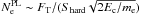 \hbox{$N^\mathrm{PL}_\mathrm{e} \sim F_\mathrm{T}/(S_\mathrm{hard}\sqrt{2E_\mathrm{c}/m_\mathrm{e}})$}