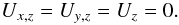 \begin{equation} U_{x,z} = U_{y,z} = U_z = 0. \end{equation}