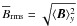 \hbox{$\mean{B}_{\rm rms}=\sqrt{\brac{{\bm B}}_y^2}$}