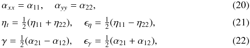 \begin{eqnarray} \label{eq:tca}&& \alpha_{xx} =\alpha_{11}, \quad \alpha_{yy} = \alpha_{22}, \\ \label{eq:tce}&& \eta_t = \onehalf(\eta_{11} + \eta_{22}), \quad \epsilon_{\eta} = \onehalf(\eta_{11} - \eta_{22}), \\ \label{eq:tcg}&& \gamma = \onehalf(\alpha_{21} - \alpha_{12}), \quad \epsilon_{\gamma}=\onehalf(\alpha_{21} + \alpha_{12}), \end{eqnarray}