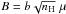 \hbox{$B=b\sqrt{n_{\rm H}}\,\,\mu$}