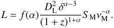 \begin{equation} L=f(\alpha){D_{\rm L}^2\,\delta^{\alpha-3} \over (1+z)^{1+\alpha}} S_{\rm M}\nu_{\rm M}^{-\alpha}. \label{e4a} \end{equation}