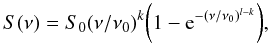 \begin{equation} S(\nu)=S_0(\nu/\nu_0)^k\bigg(1-{\rm e}^{-(\nu/\nu_0)^{l-k}}\bigg), \end{equation}