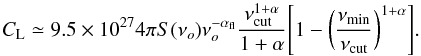 \appendix \setcounter{section}{2} \begin{equation} C_{\rm L}\simeq9.5\times10^{27}4\pi S(\nu_o)\nu_o^{-\alpha_{\rm fl}} {\nu_{\rm cut}^{1+\alpha} \over 1+\alpha}\Bigg[1-\bigg({\nu_{\rm min} \over \nu_{\rm cut}}\bigg)^{1+\alpha}\Bigg]. \end{equation}