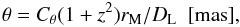 \appendix \setcounter{section}{2} \begin{equation} \theta=C_{\theta}(1+z^2)r_{\rm M}/D_{\rm L}~~[{\rm mas}], \label{a4} \end{equation}