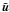 \hbox{$\tilde {\vec u}$}