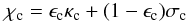 $$ \chi_{\rm c} = \epsilon_{\rm c} \kappa_{\rm c} + (1-\epsilon_{\rm c}) \sigma_{\rm c} $$