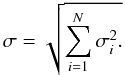 \begin{equation*} \sigma = \sqrt{\sum_{i=1}^{N} \sigma^{2}_{i}.} \end{equation*}